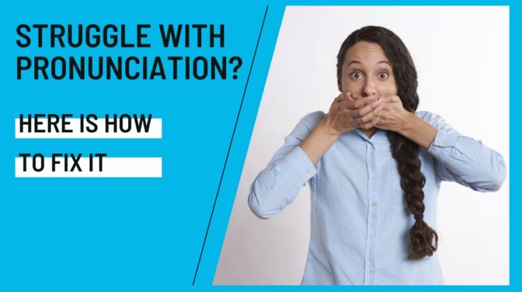 Struggle with Pronunciation? Do This